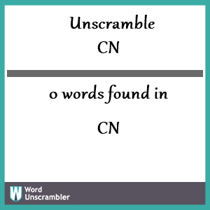 0 words unscrambled from cn