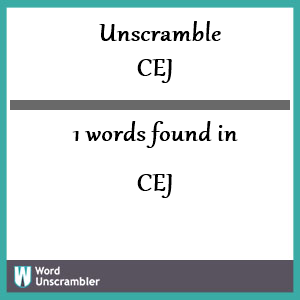 1 words unscrambled from cej