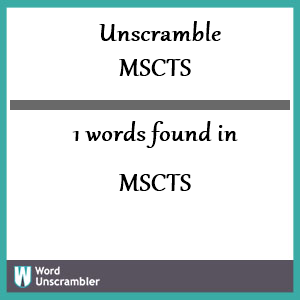 1 words unscrambled from mscts