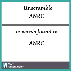 10 words unscrambled from anrc