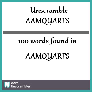 100 words unscrambled from aamquarfs