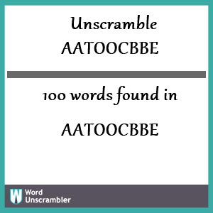 100 words unscrambled from aatoocbbe