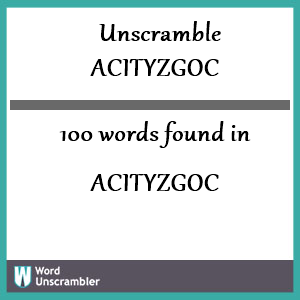 100 words unscrambled from acityzgoc