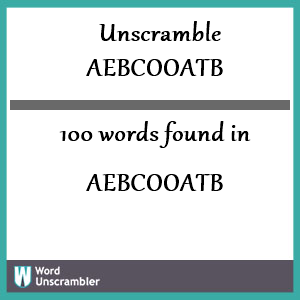 100 words unscrambled from aebcooatb