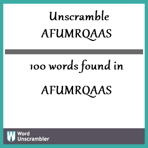 100 words unscrambled from afumrqaas