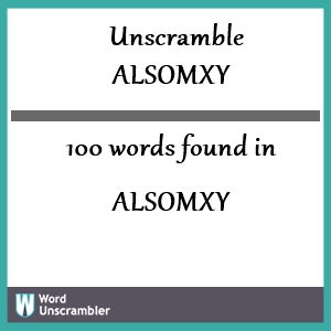 100 words unscrambled from alsomxy