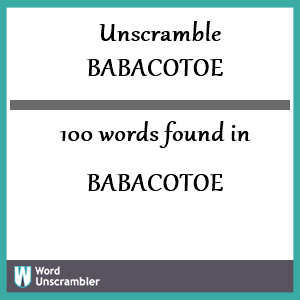 100 words unscrambled from babacotoe