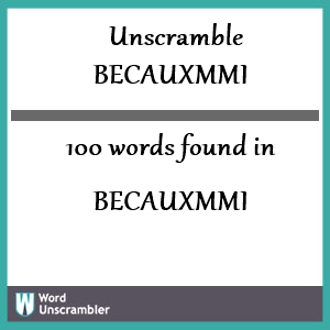 100 words unscrambled from becauxmmi