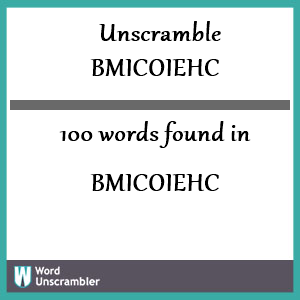 100 words unscrambled from bmicoiehc