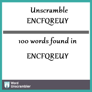 100 words unscrambled from encfqreuy