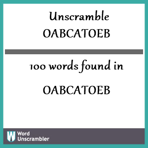 100 words unscrambled from oabcatoeb