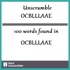 100 words unscrambled from ocblllaae