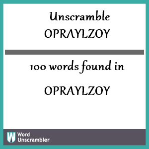 100 words unscrambled from opraylzoy