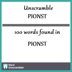 100 words unscrambled from pionst