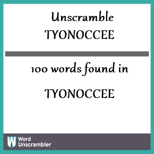 100 words unscrambled from tyonoccee