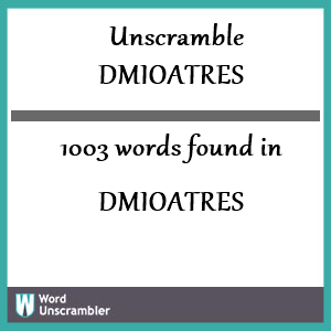 1003 words unscrambled from dmioatres