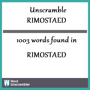 1003 words unscrambled from rimostaed