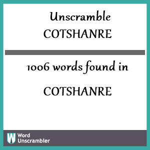 1006 words unscrambled from cotshanre