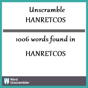 1006 words unscrambled from hanretcos