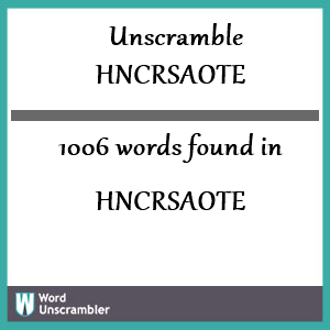 1006 words unscrambled from hncrsaote