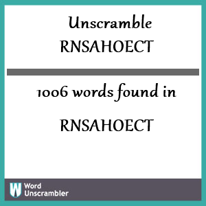 1006 words unscrambled from rnsahoect