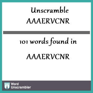 101 words unscrambled from aaaervcnr