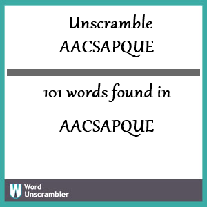 101 words unscrambled from aacsapque