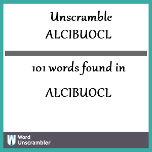 101 words unscrambled from alcibuocl