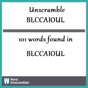 101 words unscrambled from blccaioul