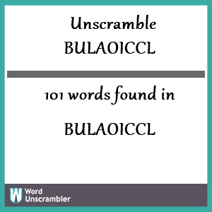 101 words unscrambled from bulaoiccl