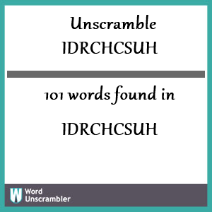 101 words unscrambled from idrchcsuh