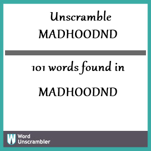 101 words unscrambled from madhoodnd