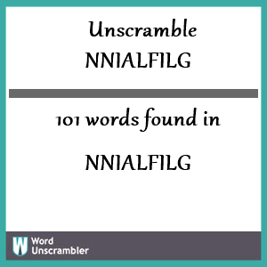 101 words unscrambled from nnialfilg