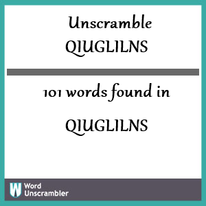 101 words unscrambled from qiuglilns