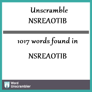 1017 words unscrambled from nsreaotib