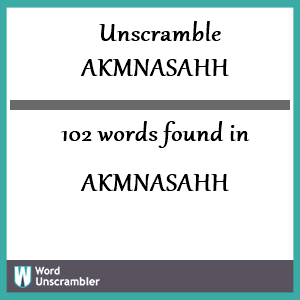 102 words unscrambled from akmnasahh