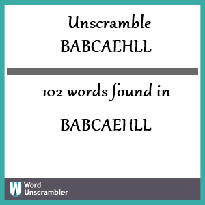 102 words unscrambled from babcaehll