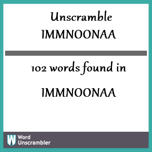 102 words unscrambled from immnoonaa