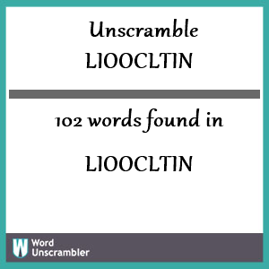 102 words unscrambled from lioocltin