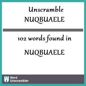 102 words unscrambled from nuqbuaele