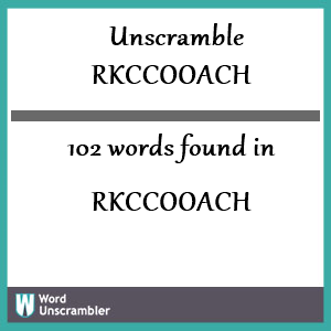 102 words unscrambled from rkccooach