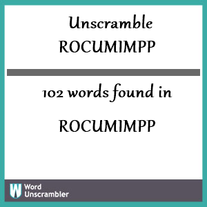 102 words unscrambled from rocumimpp