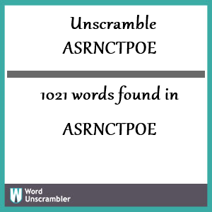 1021 words unscrambled from asrnctpoe