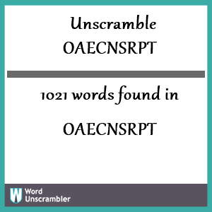 1021 words unscrambled from oaecnsrpt