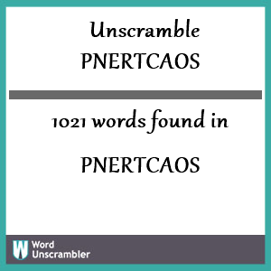 1021 words unscrambled from pnertcaos