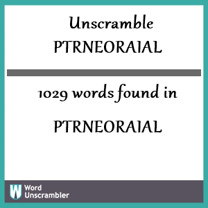 1029 words unscrambled from ptrneoraial