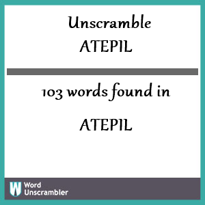 103 words unscrambled from atepil