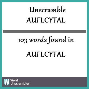 103 words unscrambled from auflcytal