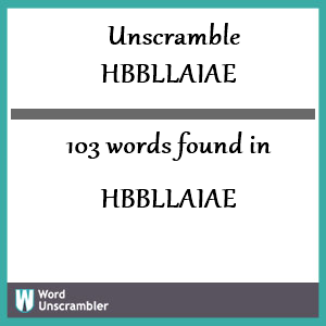 103 words unscrambled from hbbllaiae