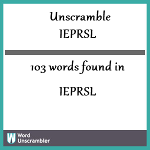 103 words unscrambled from ieprsl